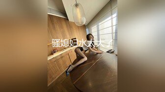 10/9最新 老虎菜拍的雯雯一线天肥穴大肥臀掰开特写揉搓第2次VIP1196