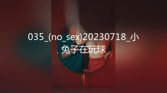 STP26631 气质大眼萌妹子露脸自慰掰穴，再和男友啪啪做爱，后入操逼无套打桩