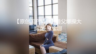 约了一个晚上的极品~女：哥哥，你鸡巴好大哦